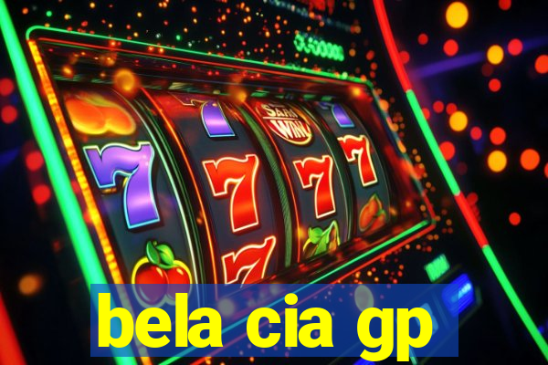 bela cia gp